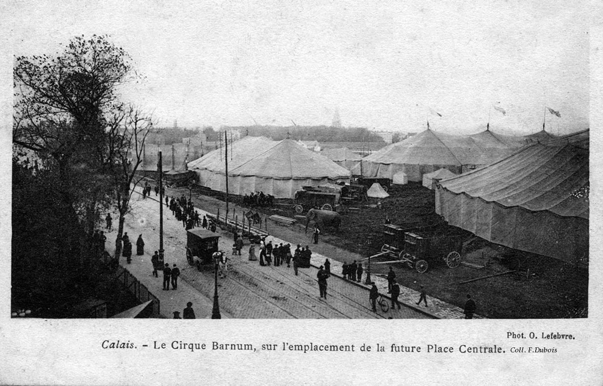 Le cirque Barnum installé sur la plaine du Sahara à Calais en 1902